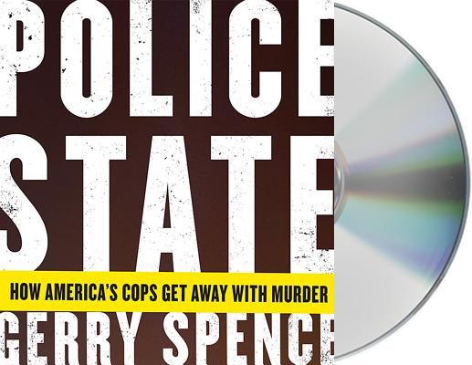 Police State: How America's Cops Get Away with Murder Cover Image