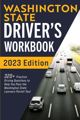 Washington State Driver's Workbook: 320+ Practice Driving Questions to Help You Pass the Washington State Learner's Permit Test By Connect Prep Cover Image
