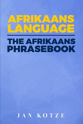 Afrikaans Language: The Afrikaans Phrasebook Cover Image