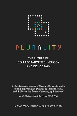 ⿻ 數位 Plurality: The Future of Collaborative Technology and Democracy
