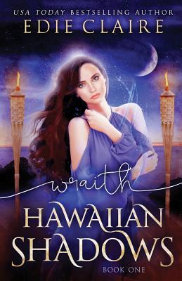 Wraith (Hawaiian Shadows, Book One) By Edie Claire Cover Image