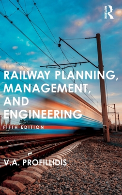 Railway Planning, Management, and Engineering By V. Profillidis Cover Image