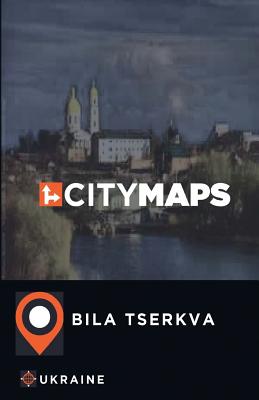 City Maps Bila Tserkva Ukraine By James McFee Cover Image