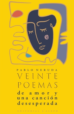 Veinte poemas de amor y una canción desesperada By Pablo Neruda Cover Image