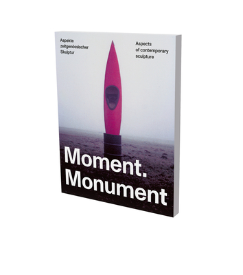 Moment Monument By Konrad Bitterli (Editor), Lynn Kost Cover Image