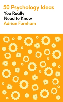 50 Psychology Ideas You Really Need to Know By Adrian Furnham Cover Image