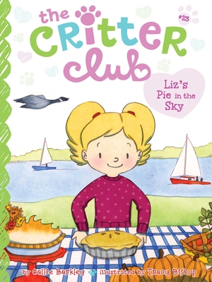 Liz's Pie in the Sky (The Critter Club #23) By Callie Barkley, Tracy Bishop (Illustrator) Cover Image