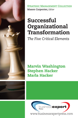 Successful Organizational Transformation: The Five Critical Elements (Strategic Management Collection) Cover Image