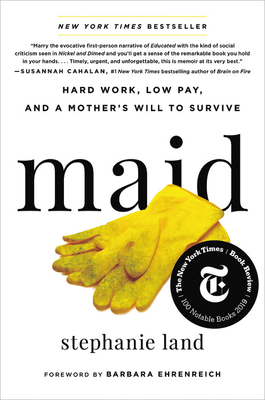 Maid: Hard Work, Low Pay, and a Mother's Will to Survive Cover Image