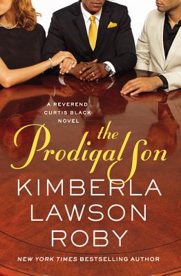 The Prodigal Son (A Reverend Curtis Black Novel #11) By Kimberla Lawson Roby Cover Image