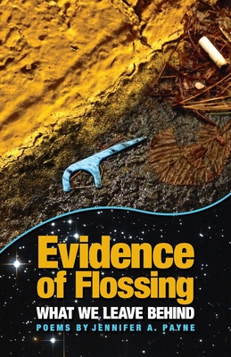 Evidence of Flossing: What We Leave Behind Cover Image