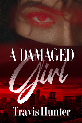 A Damaged Girl By Travis Hunter Cover Image
