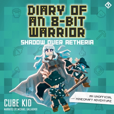 Diary of an 8-Bit Warrior: Shadow Over Aetheria: An Unofficial Minecraft Adventure Cover Image