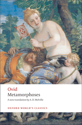 Metamorphoses (Oxford World's Classics) By Ovid, A. D. Melville (Translator), E. J. Kenney (Introduction by) Cover Image