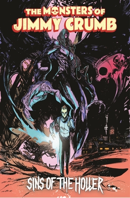 The Monsters of Jimmy Crumb: Sins of the Holler