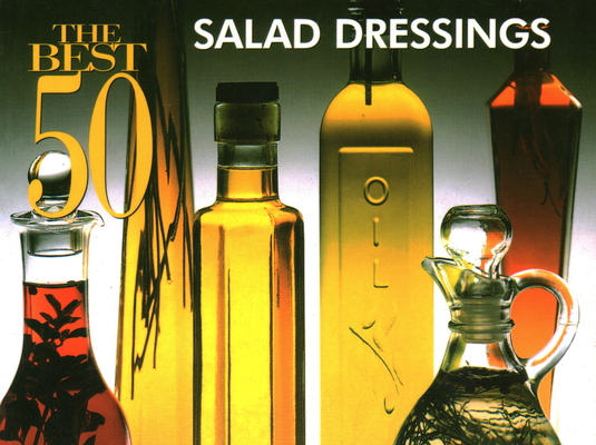 The Best 50 Salad Dressings (Best 50 Recipe) Cover Image