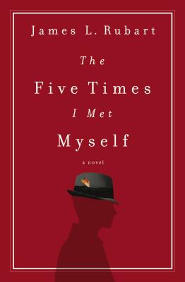 The Five Times I Met Myself By James L. Rubart Cover Image