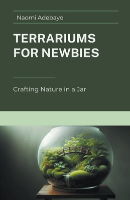 Terrariums for Newbies: Crafting Nature in a Jar Cover Image