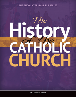 The History of the Catholic Church (Encountering Jesus) Cover Image
