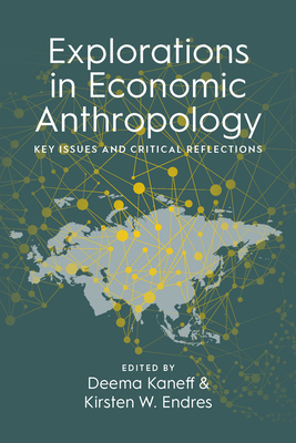 Explorations in Economic Anthropology: Key Issues and Critical Reflections Cover Image