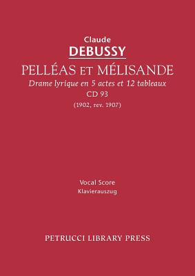 Pelleas et Melisande, CD 93: Vocal score