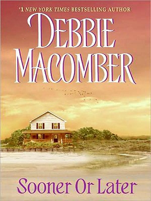 Sooner or Later (Deliverance Company #2) By Debbie Macomber Cover Image