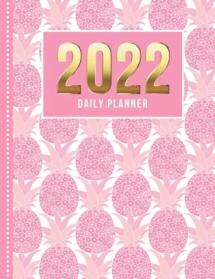 2022 Daily Planner: One Page Per Day Diary / Dated Large 365 Day Journal / Pink Tropical Pineapple Fruit - Abstract Art Pattern / Date Boo By Bnd Three Six Five Publishing Cover Image