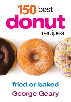 150 Best Donut Recipes: Fried or Baked Cover Image