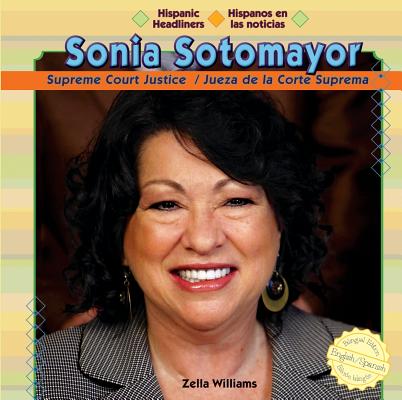 Sonia Sotomayor (Hispanic Headliners / Hispanos En Las Noticias) By Zella Williams Cover Image