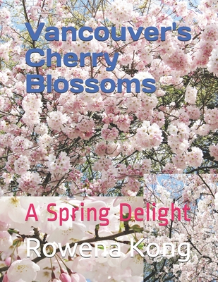 Cover for Vancouver's Cherry Blossoms: A Spring Delight