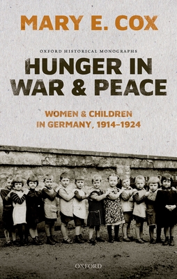 Hunger in War & Peace Ohm C (Oxford Historical Monographs)