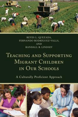 Teaching and Supporting Migrant Children in Our Schools: A Culturally Proficient Approach