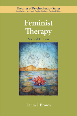 Feminist Therapy (Theories of Psychotherapy Series(r)) By Laura S. Brown Cover Image