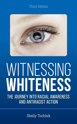 Witnessing Whiteness: The Journey into Racial Awareness and Antiracist Action Cover Image