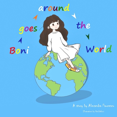 Boni Goes around the World By Hind Aaloui (Illustrator), Alexandra Paucescu Cover Image