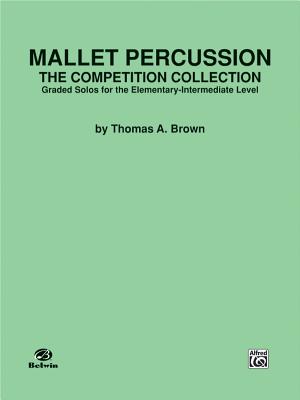 Mallet Percussion -- The Competition Collection: Graded Solos for the Elementary-Intermediate Level Cover Image