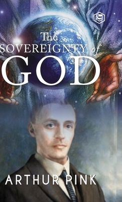 The Sovereignty of God By Arthur Pink Cover Image