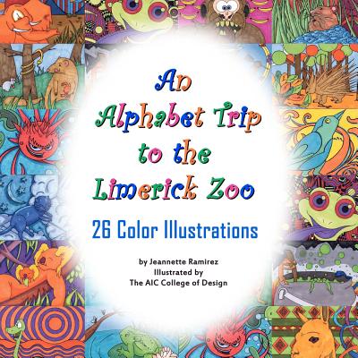 An Alphabet Trip to the Limerick Zoo By Aic College of Design (Illustrator), Jeannette Ramirez Cover Image