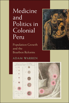 Cover for Medicine and Politics in Colonial Peru