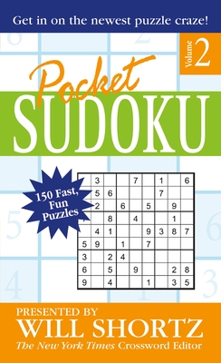 Pocket Sudoku Presented by Will Shortz, Volume 2: 150 Fast, Fun Puzzles