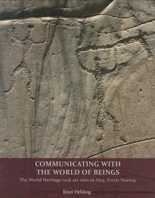 Communicating with the World of Beings: The World Heritage Rock Art Sites in Alta, Arctic Norway Cover Image