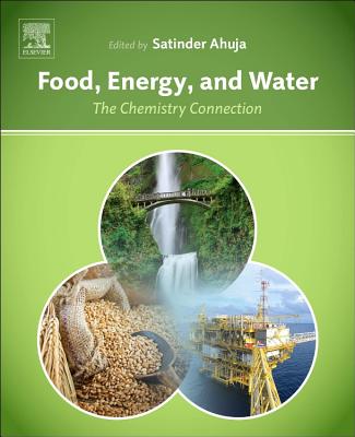 Food, Energy, and Water: The Chemistry Connection By Satinder Ahuja (Editor) Cover Image