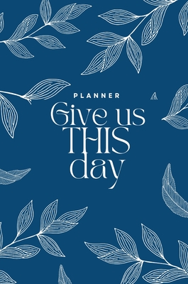 Give us THIS day planner By Lisa Fisher (Developed by), Julianne Achumbre (Designed by) Cover Image