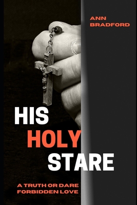 His Holy Stare: A Truth or Dare Forbidden Love