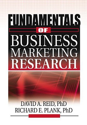 Fundamentals of Business Marketing Research (Foundation Series in Business Marketing)