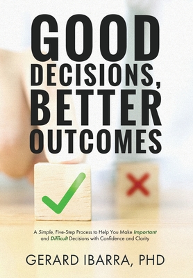 Cover for Good Decisions, Better Outcomes