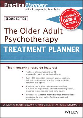 The Older Adult Psychotherapy Treatment Planner, with Dsm-5 Updates, 2nd Edition (PracticePlanners) Cover Image