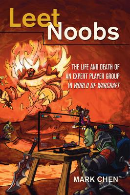 Leet Noobs: The Life and Death of an Expert Player Group in World of  Warcraft (New Literacies and Digital Epistemologies #55) (Hardcover), Blue  Willow Bookshop