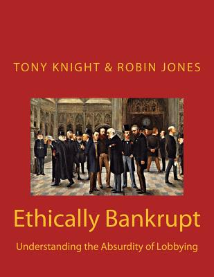 Ethically Bankrupt: Understanding the Absurdity of Lobbying