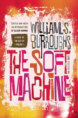 The Soft Machine: The Restored Text